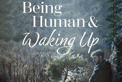 Being Human And Waking Up By Jonathan Labman